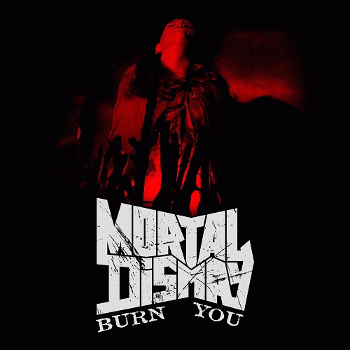 Mortal Dismay : Burn You